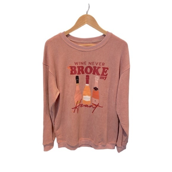Tops - Wine Never Broke My Heart Corded Baggy Sweatshirt Pint NWOT Size M